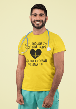 Cute Enough To Stop Your Heart Skilled Enough To Restart It Unisex T-Shirt