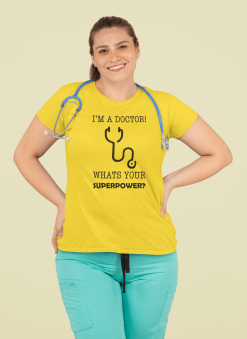 I Am A Doctor Whats Your Superpower Unisex T-Shirt