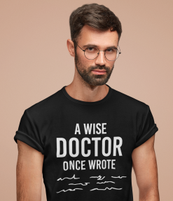 A Wise Doctor Once Wrote Unisex T-Shirt